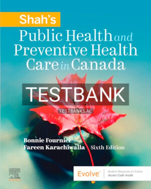 Test Bank for Shah's Public Health and Preventive Health Care in Canada 6th Edition by Fournier