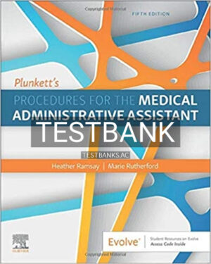 Test Bank for Plunkett's Procedures for the Medical Administrative Assistant Canadian 5th Edition by Ramsay