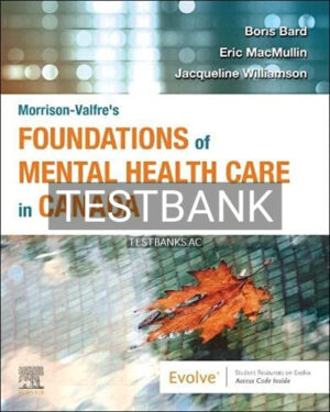 Test Bank for Morrison Valfres Foundations of Mental Health Care in Canada 1st Edition by Williamson