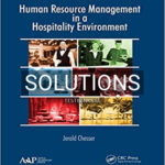 Solutions for Human Resource Management in a Hospitality Environment 1st Edition by Chesser