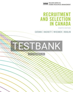 Test Bank for Recruitment and Selection in Canada 8th Edition by Catano