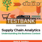 Test Bank for Supply Chain Analytics Understanding the Business Context Edition 1 1 1st Edition by Sanders
