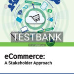 Test Bank for eCommerce A Stakeholder Approach 1st Edition by Drake