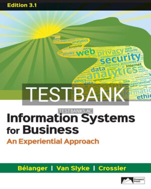 Test Bank for Information Systems for Business An Experiential Approach Edition 3 1 3rd Edition by Belanger