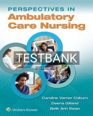Test Bank for Perspectives in Ambulatory Care Nursing 1st Edition by Coburn