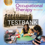 Test Bank for Willard and Spackman's Occupational Therapy 13th Edition by Schell