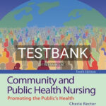 Test Bank for Community and Public Health Nursing Promoting the Public's Health 10th Edition by Rector