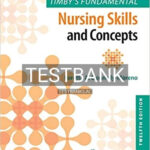 Test Bank for Timby's Fundamental Nursing Skills and Concepts 12th Edition by Moreno