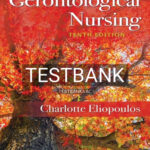 Test Bank for Gerontological Nursing 10th Edition by Eliopoulos