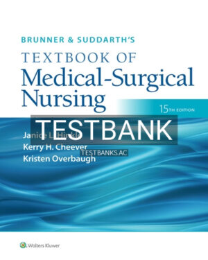 Test Bank for Brunner and Suddarths Textbook of Medical Surgical Nursing 15th Edition by Hinkle