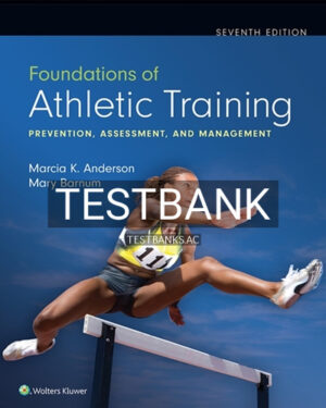 Test Bank for Foundations of Athletic Training 7th Edition by Anderson