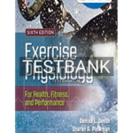 Test Bank for Exercise Physiology for Health Fitness and Performance 6th Edition by Smith