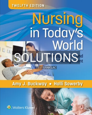 Solutions for Nursing in Today's World 12th Edition by Buckway