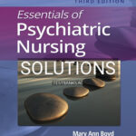 Solutions for Essentials of Psychiatric Nursing 3rd Edition by Boyd