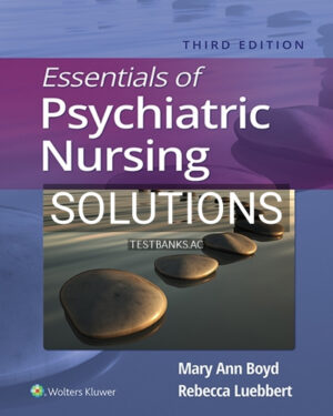 Solutions for Essentials of Psychiatric Nursing 3rd Edition by Boyd