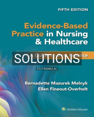 Solutions for Evidence-Based Practice in Nursing & Healthcare 5th Edition by Melnyk