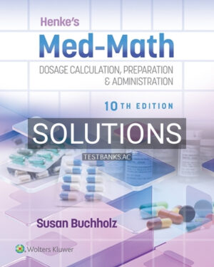 Solutions for Henke's Med-Math 10th Edition by Buchholz