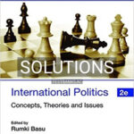 Solutions for International Politics Concepts Theories and Issues 2nd Edition by Basu