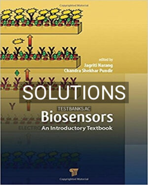 Solutions for Biosensors An Introductory Textbook 1st Edition by Narang