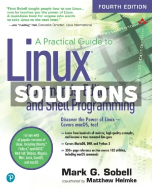 A Practical Guide to Linux Commands Editors and Shell Programming 4th Edition Sobell Solutions Manual