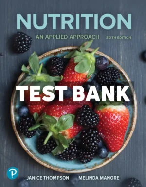 Nutrition - An Applied Approach 6th Edition Thompson Test Bank
