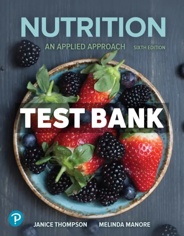 Nutrition - An Applied Approach 6th Edition Thompson Test Bank