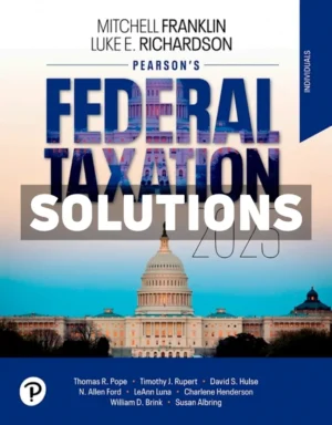 Pearsons Federal Taxation 2025 Individuals 38th Edition Richardson Solutions Manual