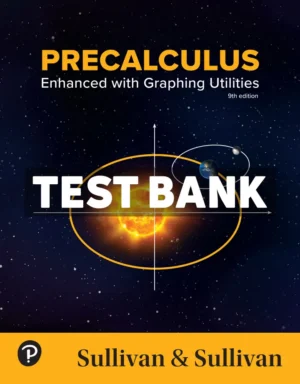 Precalculus - Enhanced with Graphing Utilities 9th Edition Sullivan Test Bank