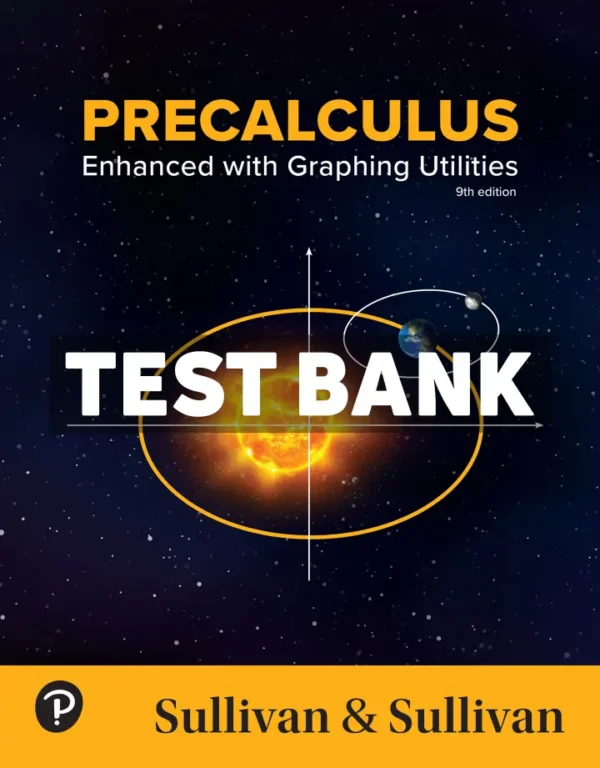 Precalculus - Enhanced with Graphing Utilities 9th Edition Sullivan Test Bank
