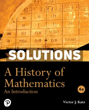 A History of Mathematics 4th Edition Katz Solutions Manual