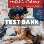 Principles of Pediatric Nursing - Caring for Children 8th Edition Cowen Test Bank