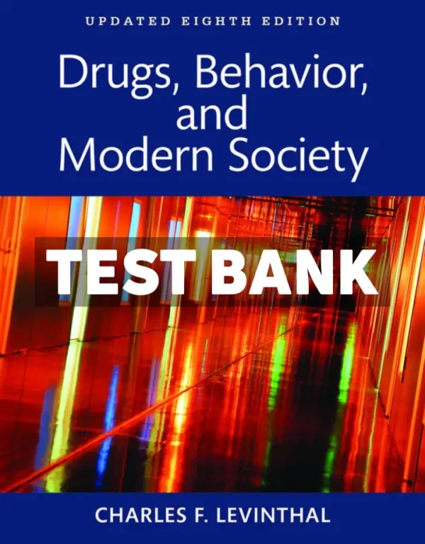 Drugs Behavior and Modern Society 8th Edition Levinthal Test Bank