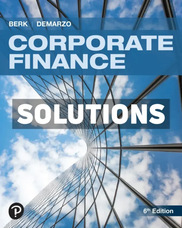 Corporate Finance 6th Edition Berk Solutions Manual