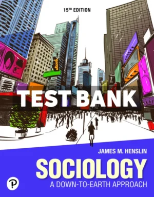Sociology - A Down to Earth Approach 15th Edition Henslin Test Bank
