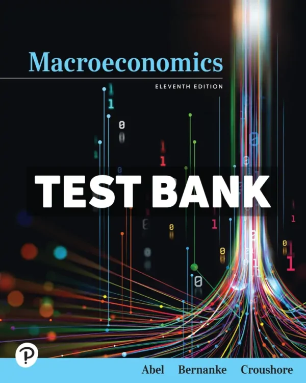 Macroeconomics 11th Edition Abel Test Bank