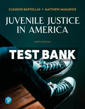 Juvenile Justice In America 9th Edition Bartollas Test Bank