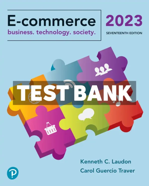 E-Commerce 2023 - Business Technology Society 17th Edition Laudon Test Bank