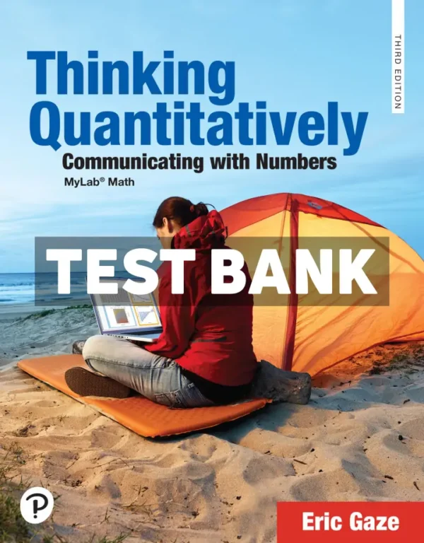 Thinking Quantitatively - Communicating with Numbers 3rd Edition Gaze Test Bank