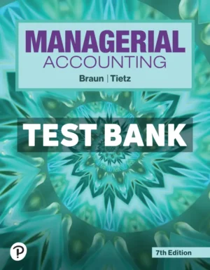 Managerial Accounting 7th Edition Braun Test Bank