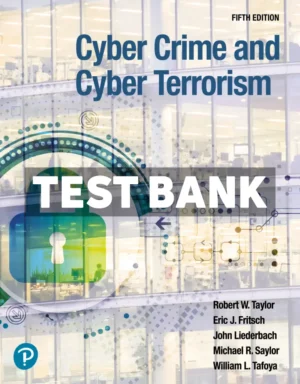 Cyber Crime and Cyber Terrorism 5th Edition Taylor Test Bank