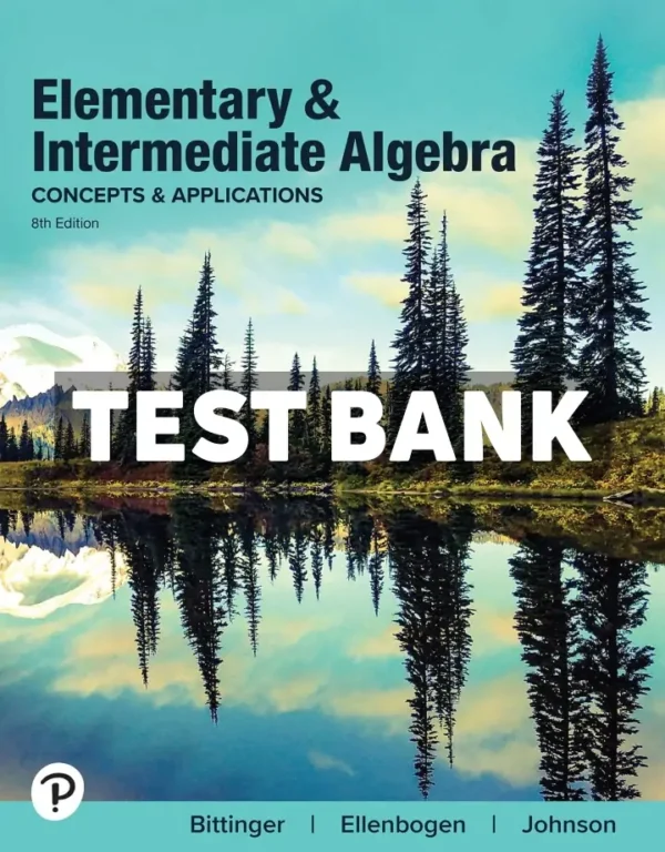 Elementary and Intermediate Algebra 8th Edition Bittinger Test Bank