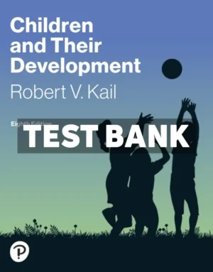 Children and Their Development 8th Edition Kail Test Bank