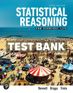 Statistical Reasoning for Everyday Life 6th Edition Bennett Test Bank