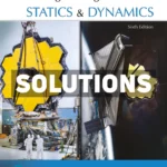 Engineering Mechanics - Statics and Dynamics 6th Edition Bedford Solutions Manual
