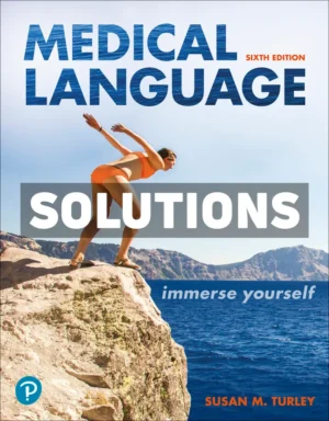 Medical Language - Immerse Yourself 6th Edition Turley Solutions Manual