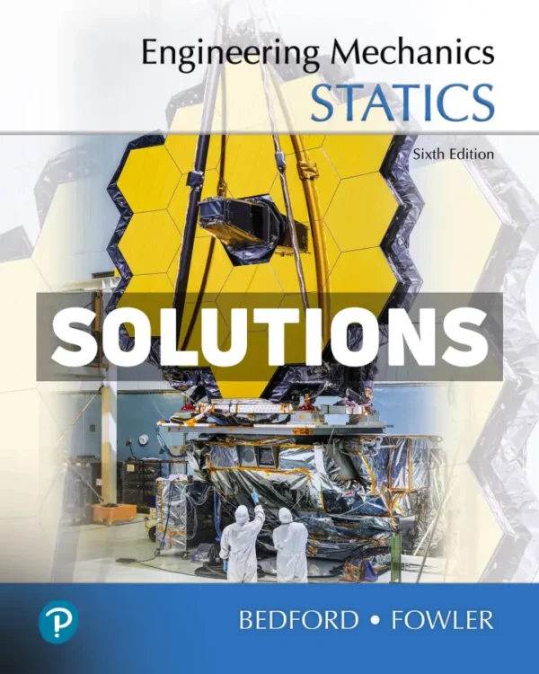 Engineering Mechanics - Statics 6th Edition Bedford Solutions Manual