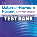 Olds Maternal-Newborn Nursing and Womens Health Across the Lifespan 12th Edition Davidson Test Bank