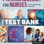 Pharmacology for Nurses - A Pathophysiologic Approach 7th Edition Adams Test Bank