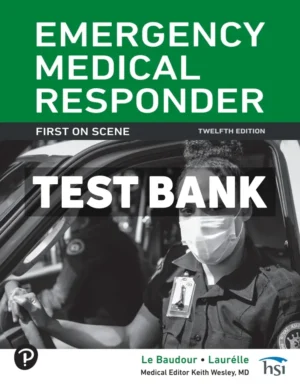 Emergency Medical Responder - First on Scene 12th Edition Le Baudour Test Bank