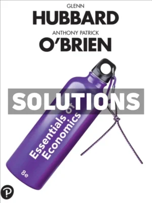 Essentials of Economics 8th Edition Hubbard Solutions Manual